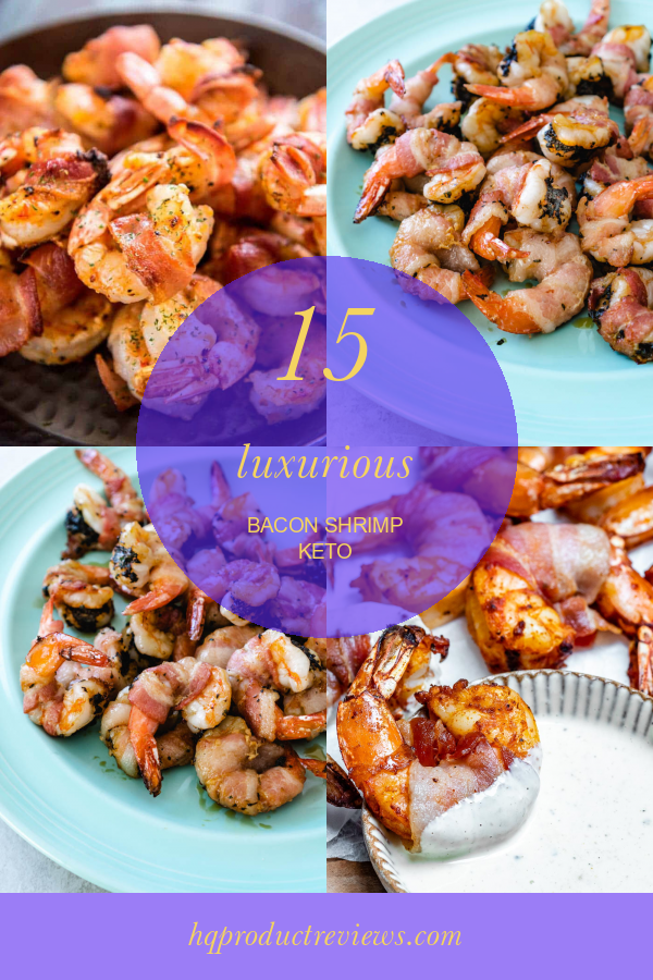 15 Luxurious Bacon Shrimp Keto Best Product Reviews